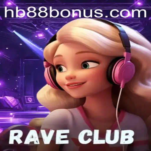 Experience the Thrills of RaveClub: A Dynamic Gaming Phenomenon with HB88